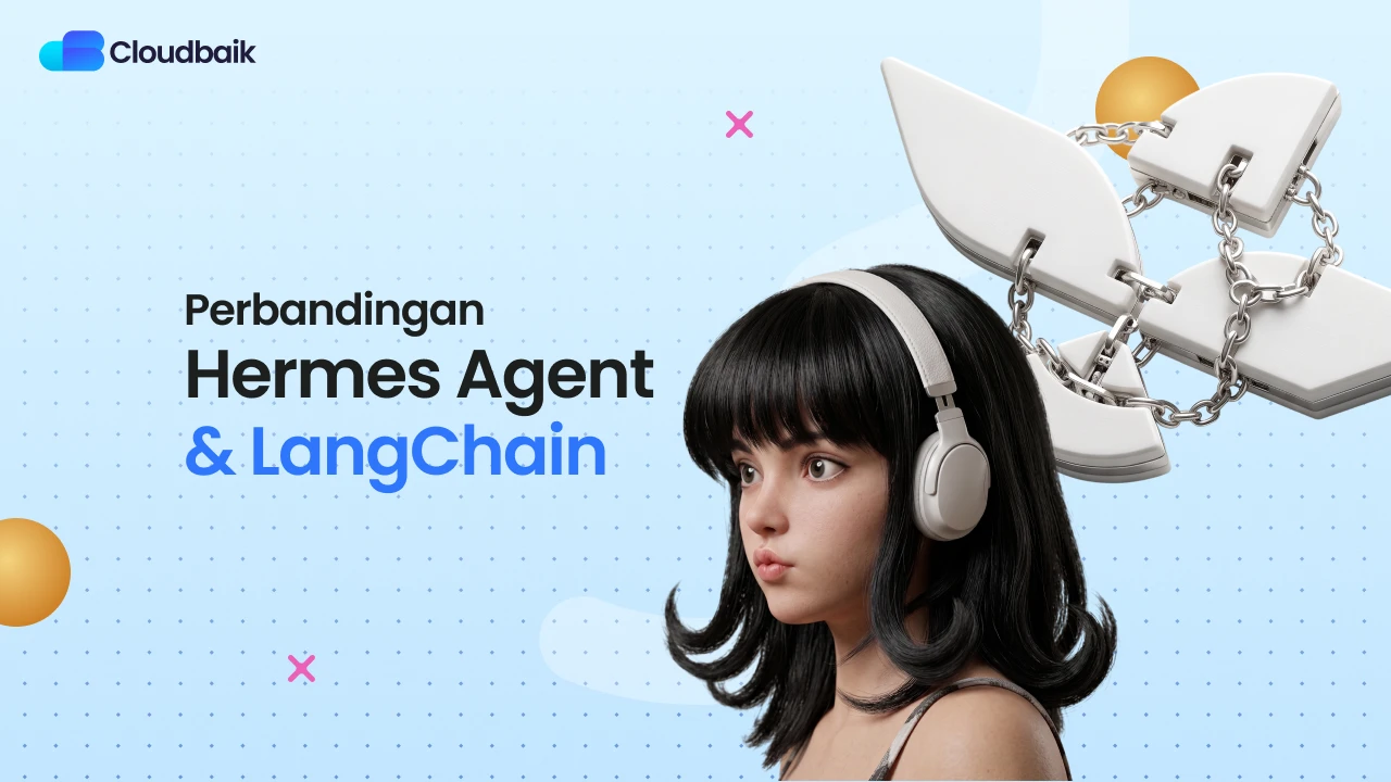 Hermes Agent vs LangChain: Bedanya & Kapan Perlu Memakainya