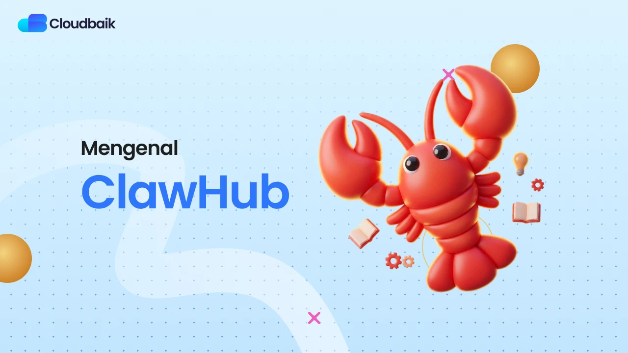ClawHub: Cara Kerja dan Fungsinya di Ekosistem OpenClaw